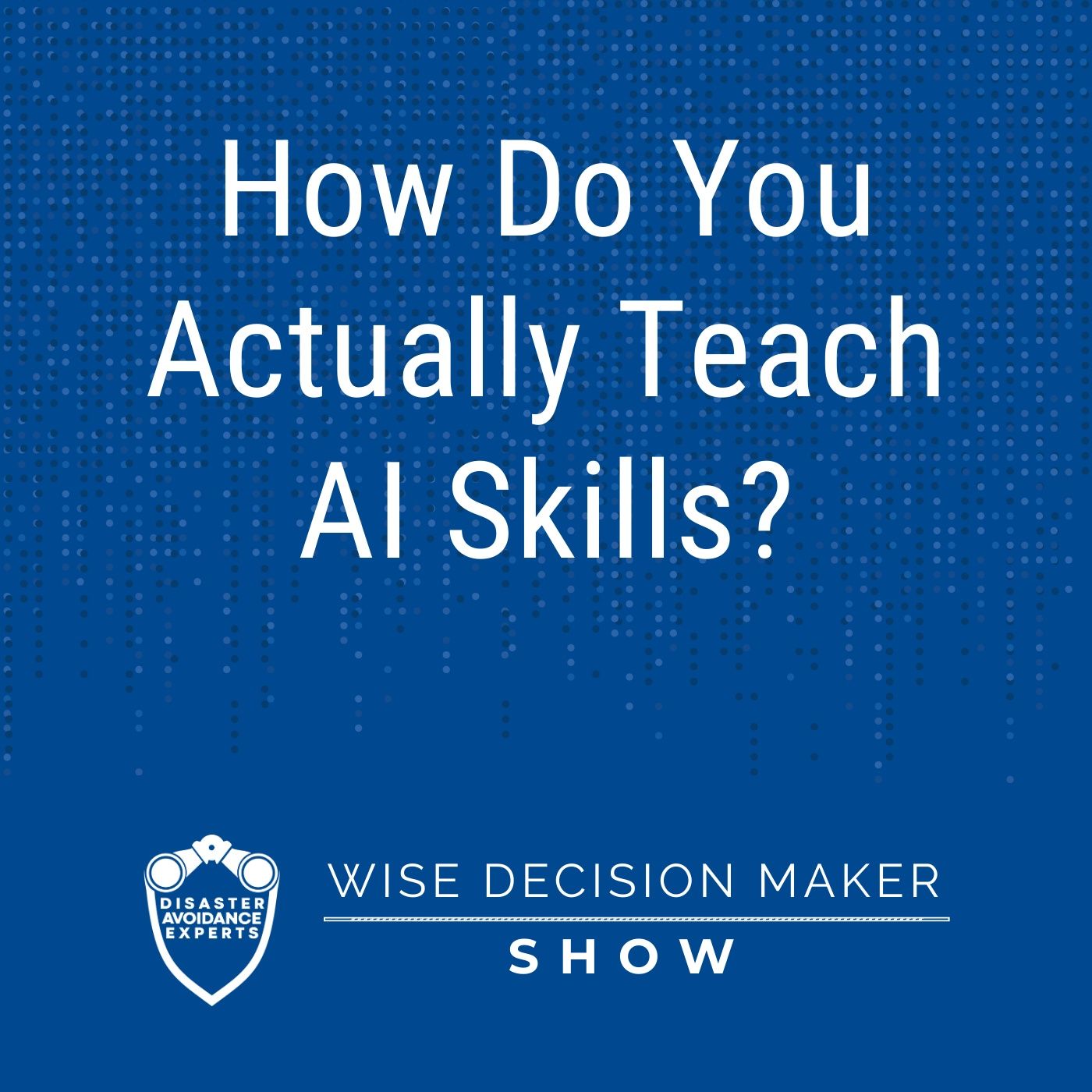 How Do You Actually Teach AI Skills? How Do You Actually Teach AI Skills?