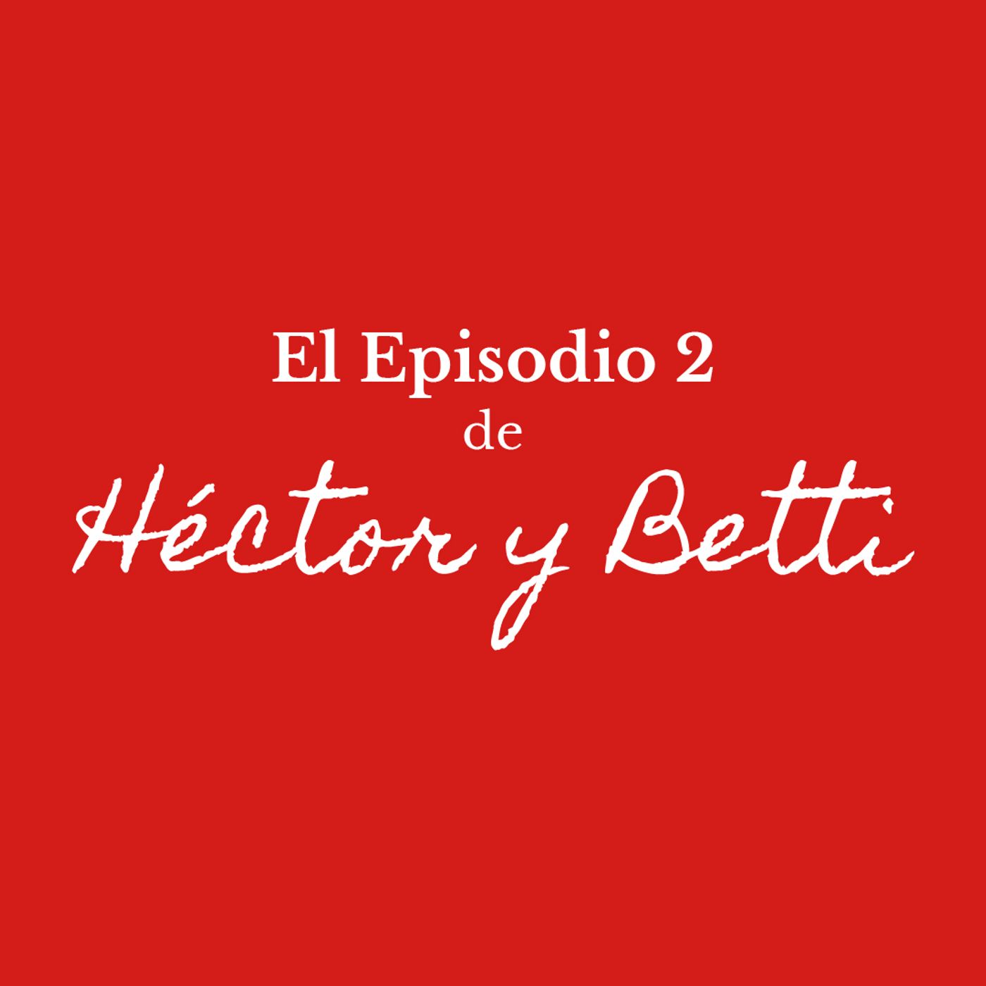 Héctor & Betti