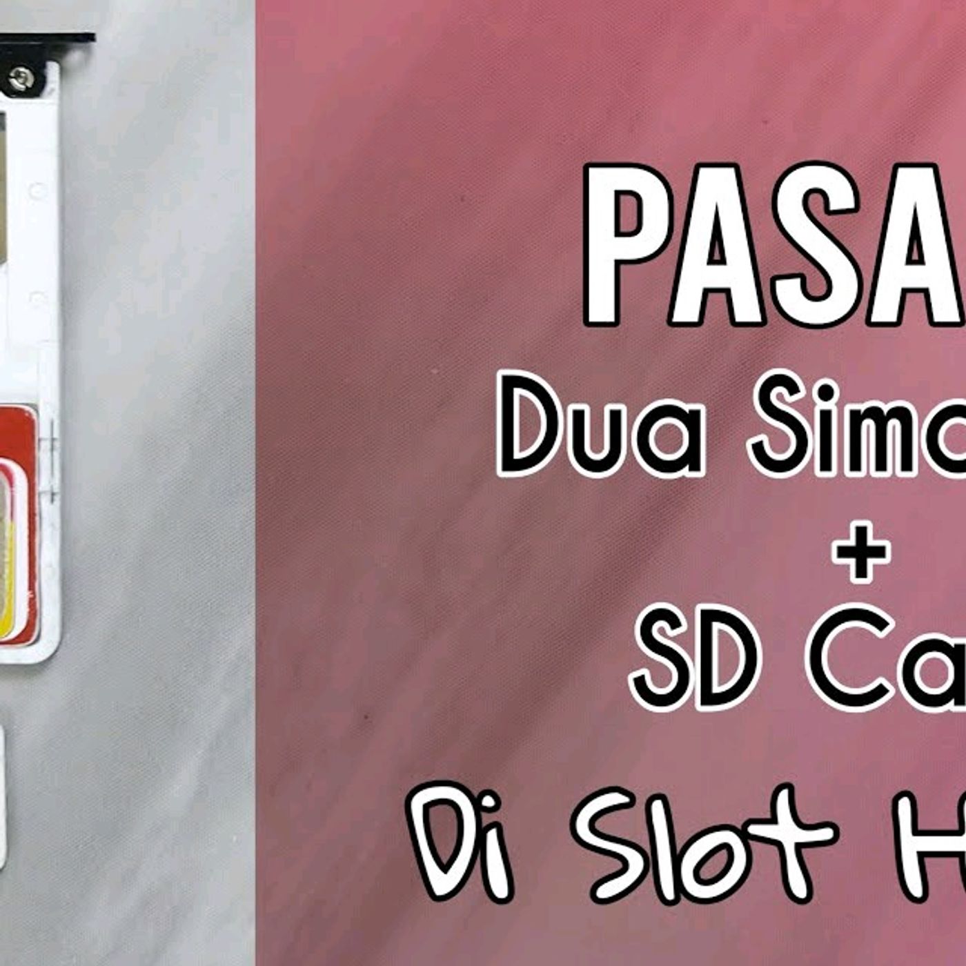 2 Cara Menggabungkan Dua Simcard _ SD Card Di Slot Hybrid(MP3_160K)