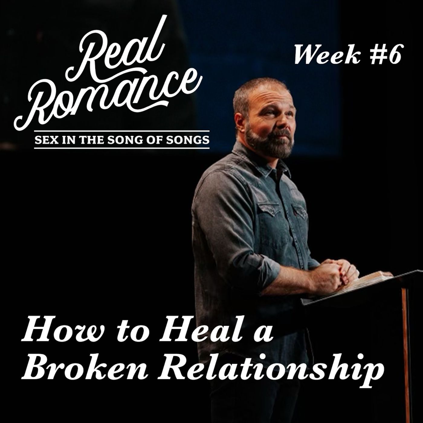 Real Romance #6 - How to Heal a Broken Relationship