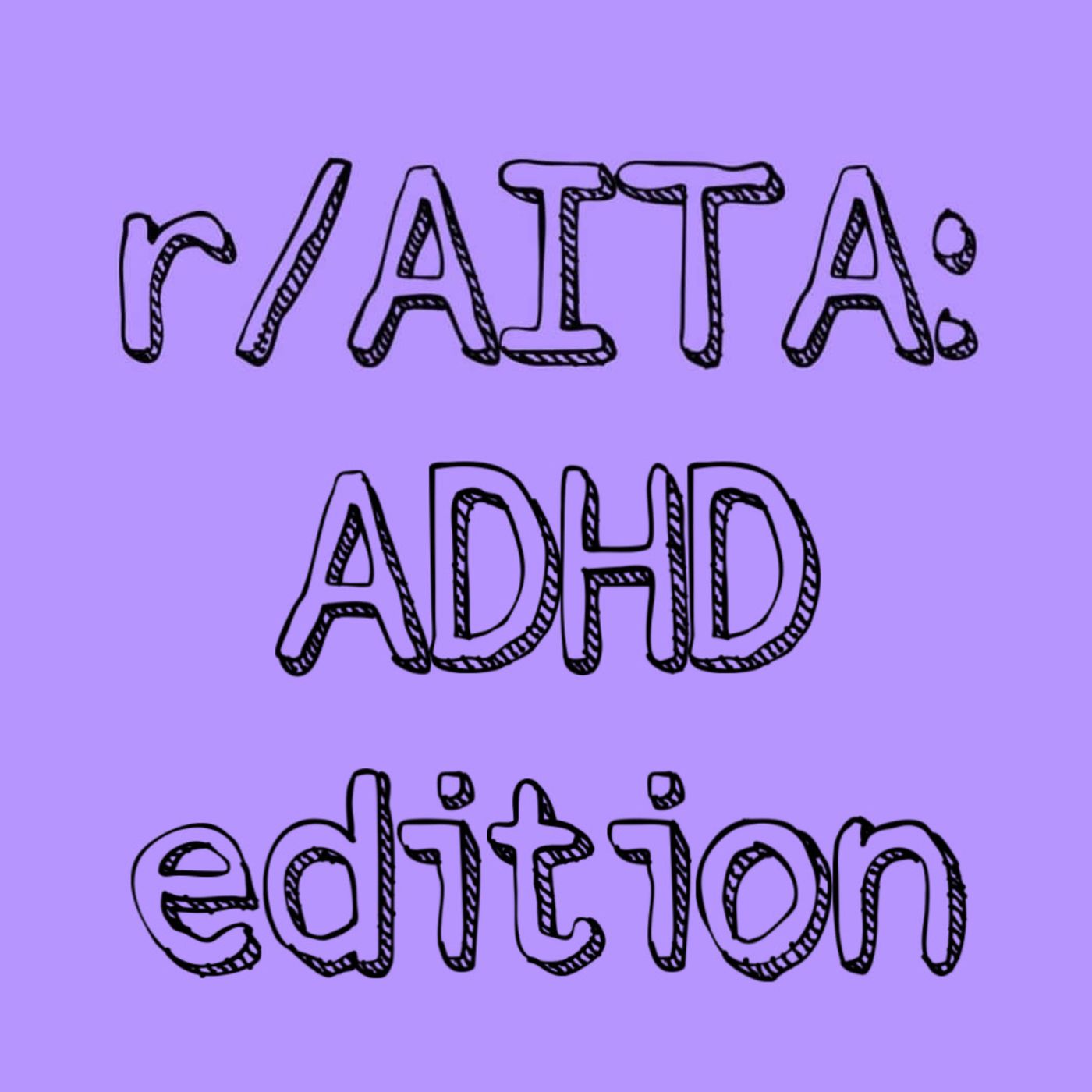 r/AmITheAsshole: ADHD edition episode artwork
