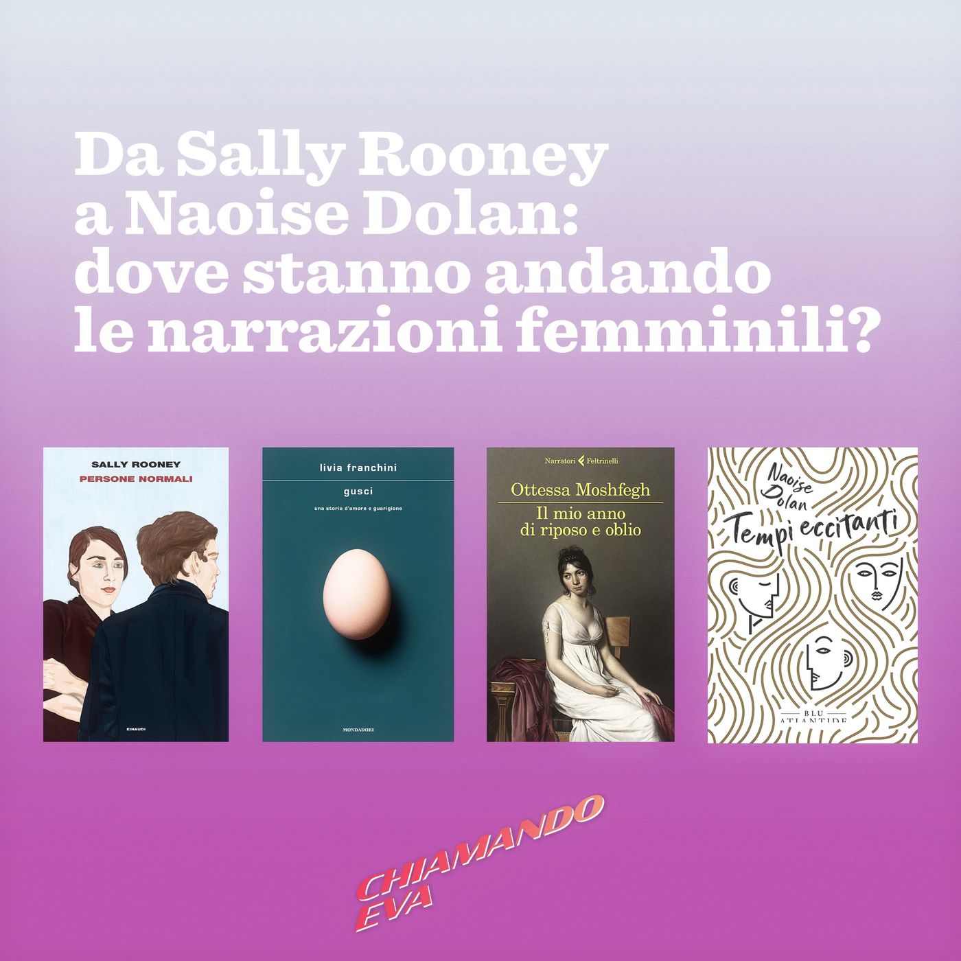 4×02: Da Sally Rooney a Naoise Dolan: dove stanno andando le narrazioni femminili?