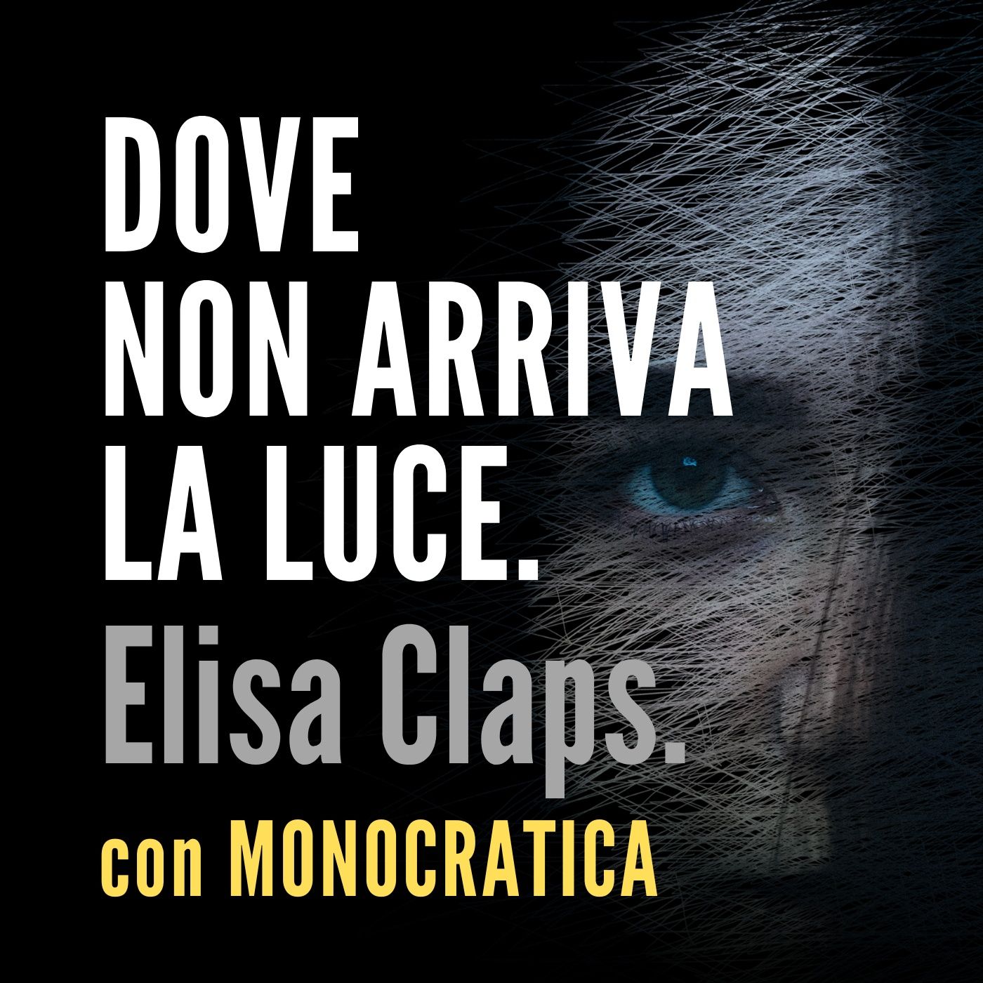 1. DOVE NON ARRIVA LA LUCE. Elisa Claps.