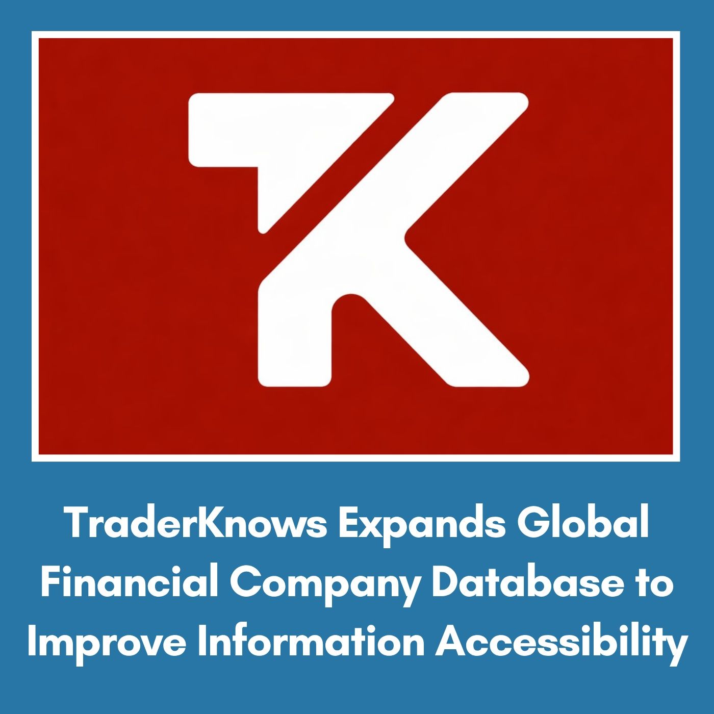 TraderKnows Expands Global Financial Company Database to Improve Information Accessibility episode artwork