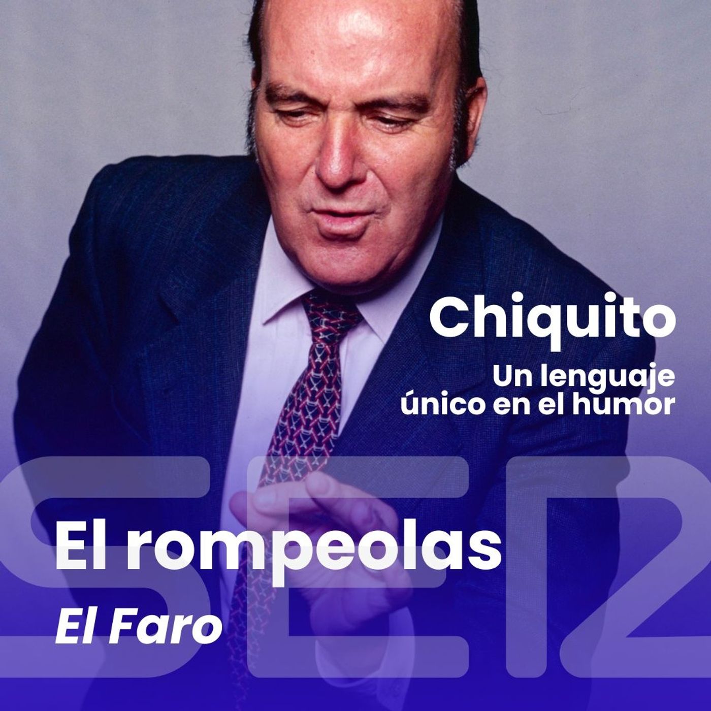 El rompeolas | Chiquito de la Calzada, de cantaor a reinventar el lenguaje del humor episode artwork