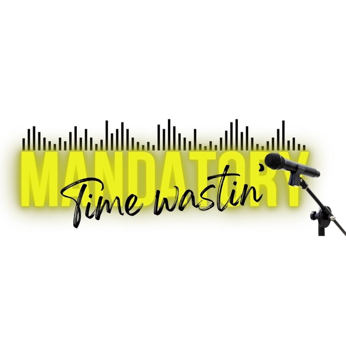 Welcome to Mandatory Time Wastin’ cover art