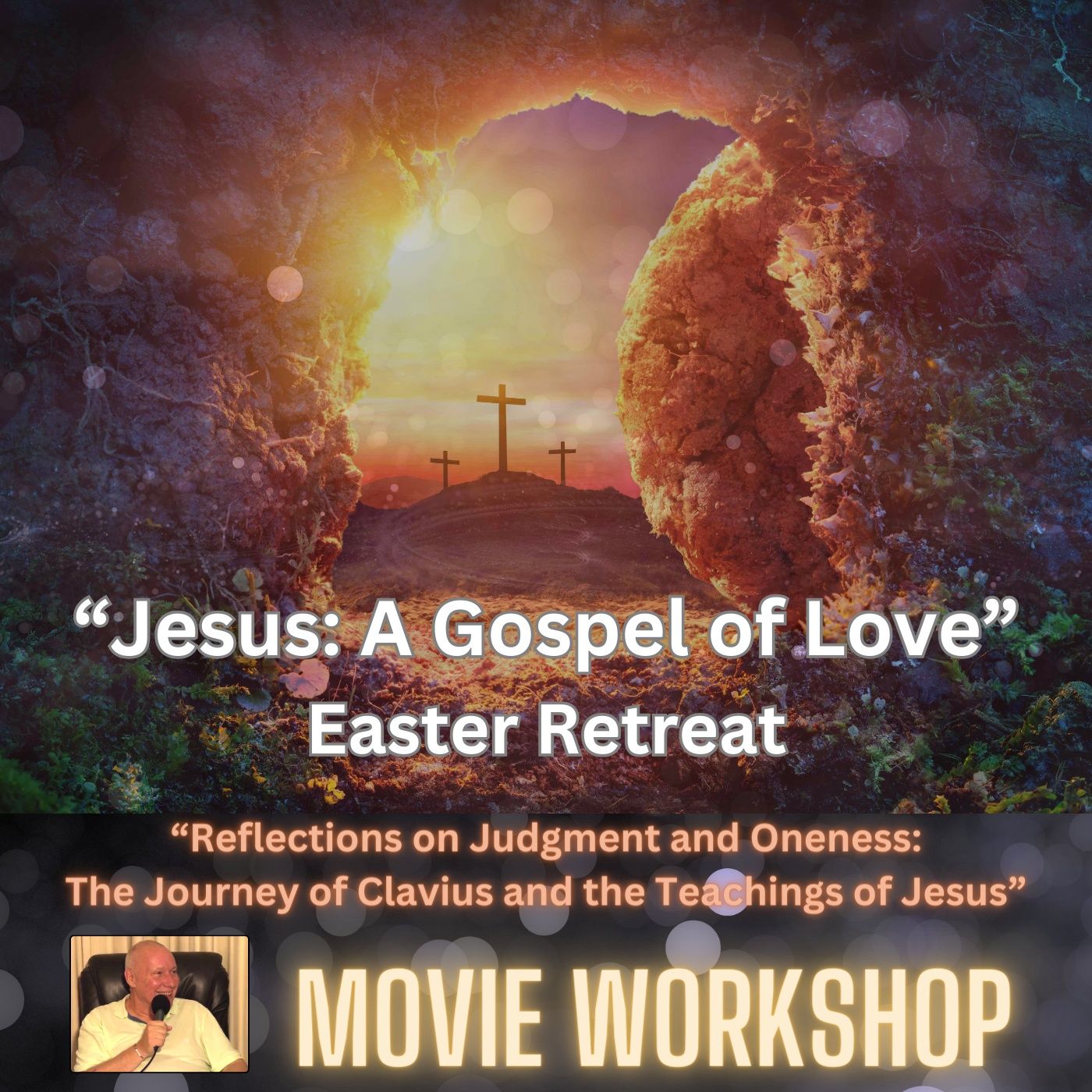 “Reflections on Judgment and Oneness: The Journey of Clavius and the Teachings of Jesus” - Easter Retreat Movie Workshop