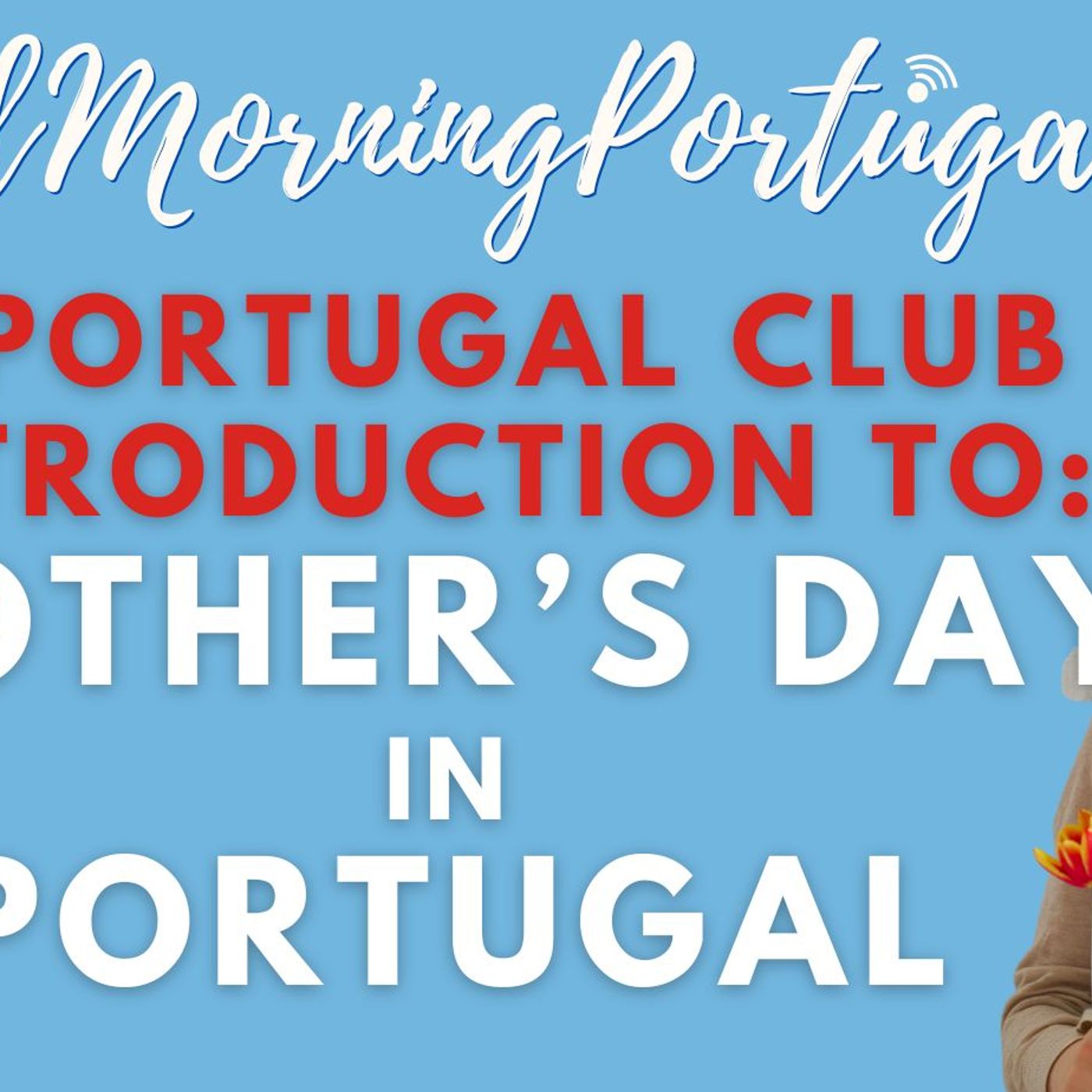 Mother's Day in Portugal. A Portugal Club Guide #portugal #mothersday #portugueseculture