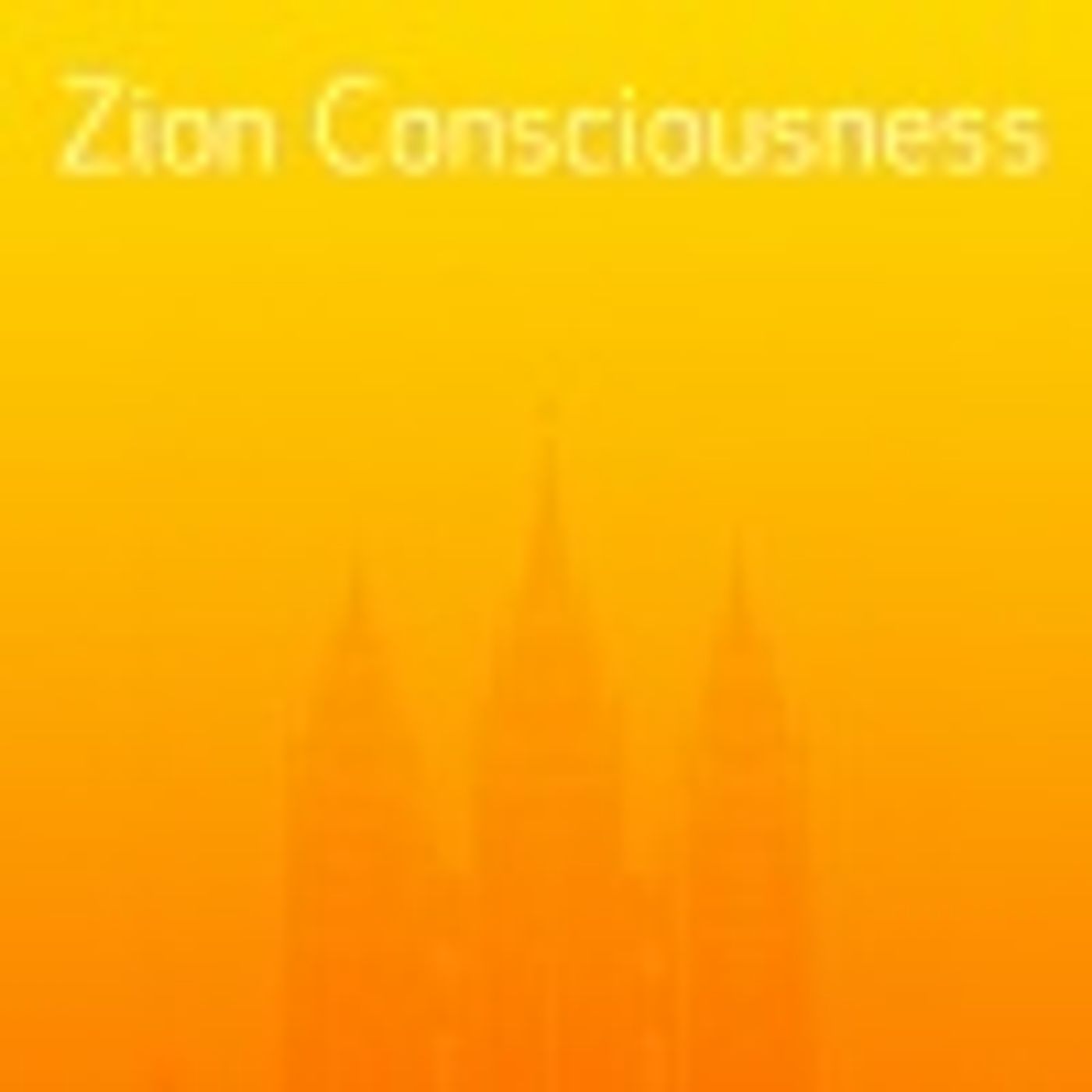 Zion: Consciousness & Covenant