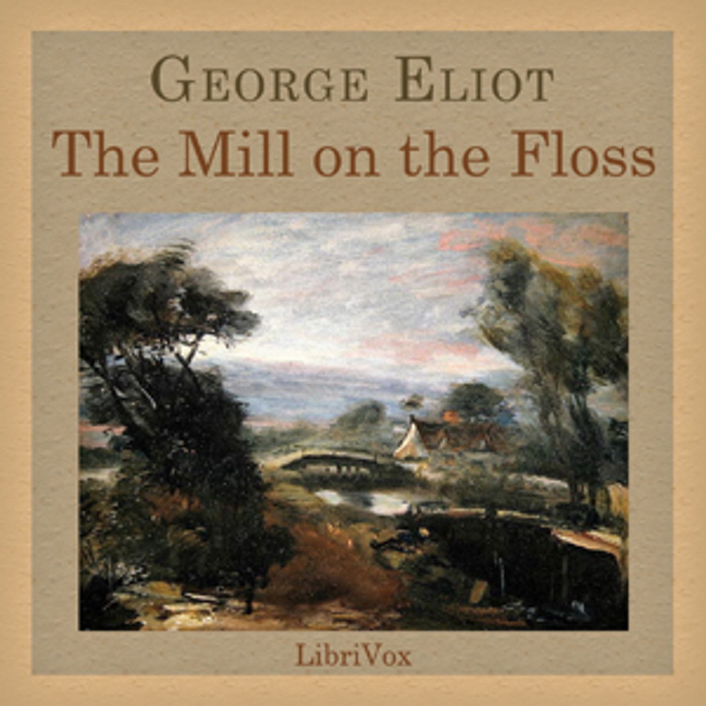 Mill on the Floss, The by George Eliot (1819 - 1880)