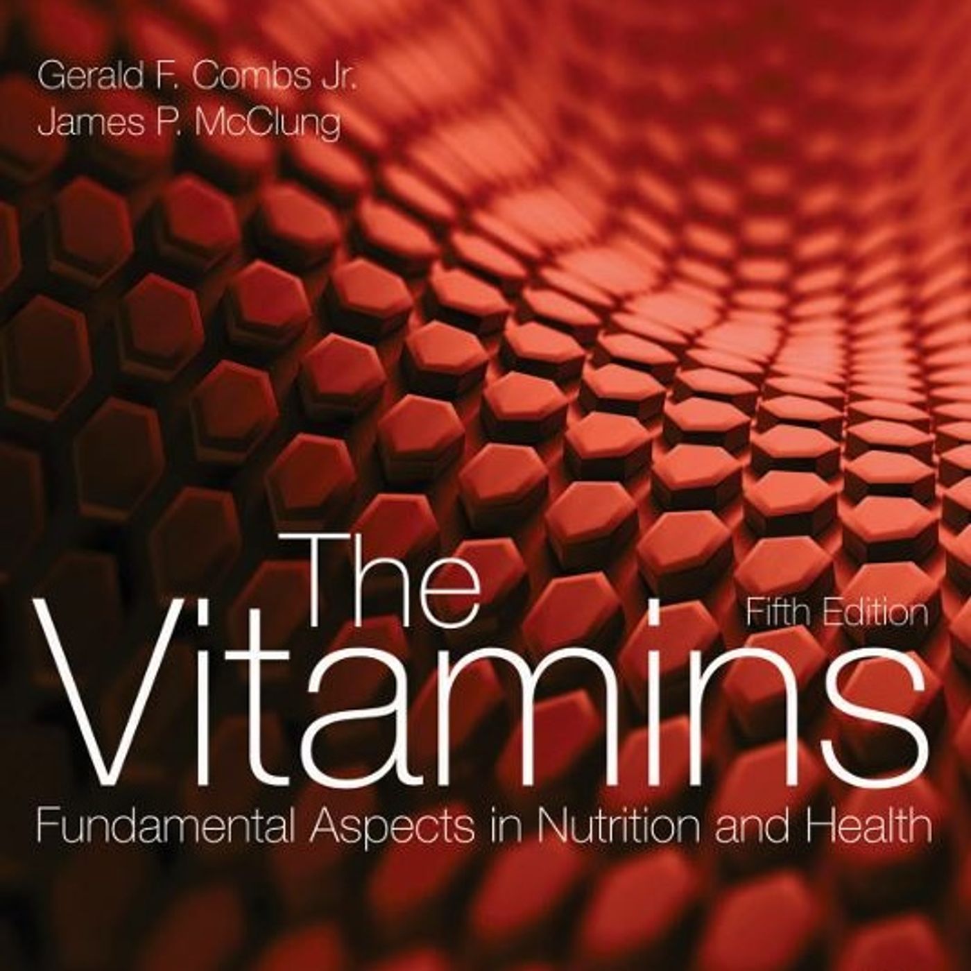 The Vitamins: Fundamental Aspects in Nutrition and Health