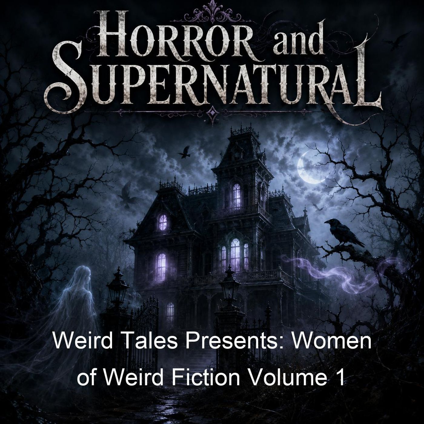 Weird Tales Presents: Women of Weird Fiction Volume 1 podcast artwork