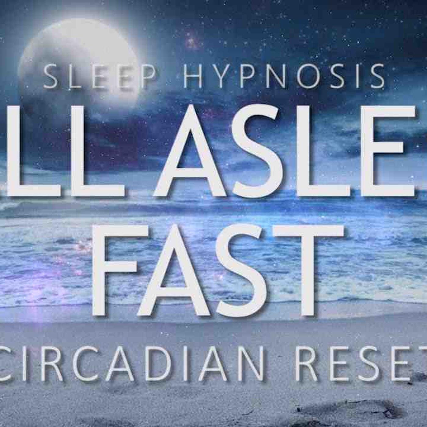 Sleep Hypnosis to Fall Asleep Fast _ Circadian Reset for Deep Sleep _ Sleep Meditation Relaxation(MP3_160K) episode artwork