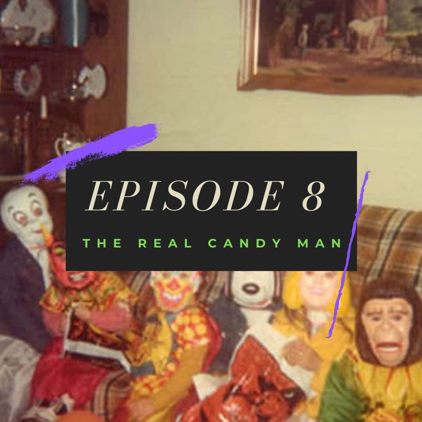 Ep. 8: The Real Candy Man Image