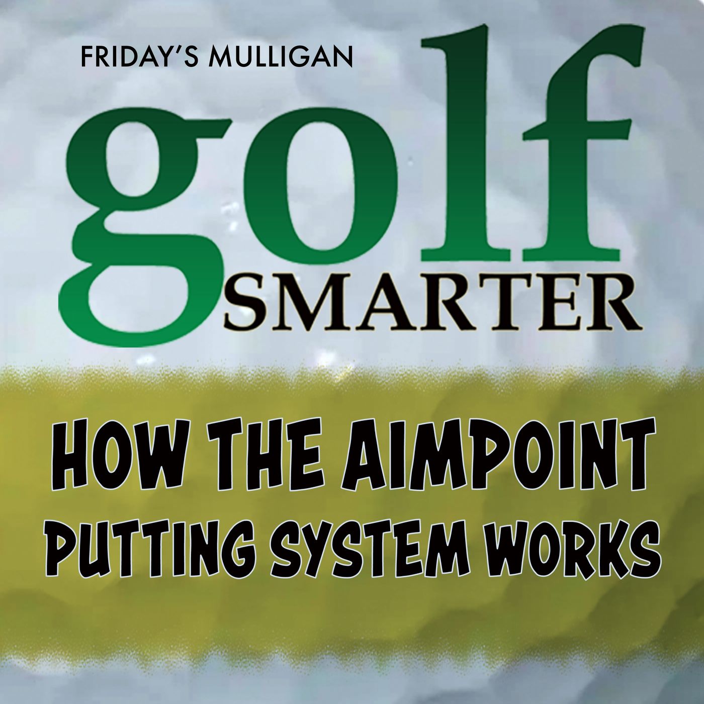 How The Aimpoint Putting System Works - Pt2 with Creator Mark Sweeney