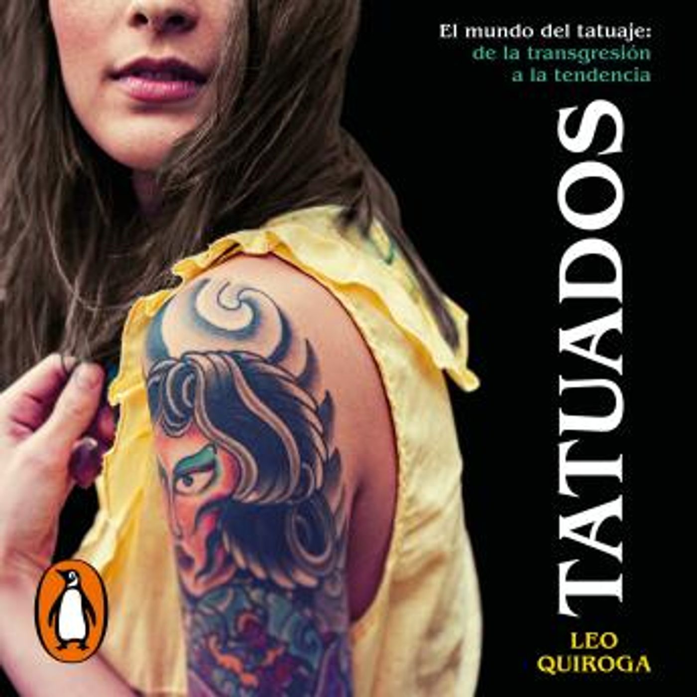 [Spanish] - Tatuados: El mundo del tatuaje: de la transgresión a la tendencia by Leo Quiroga episode artwork