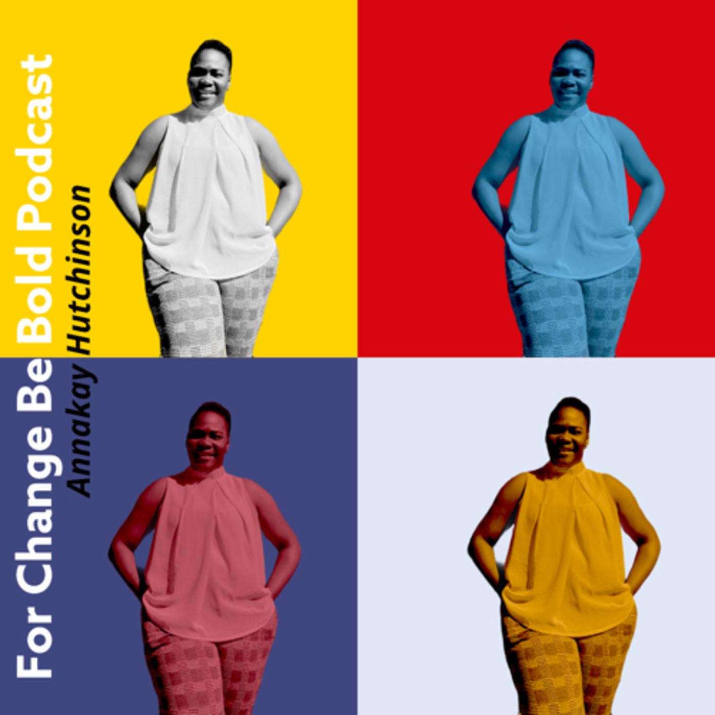 For Change Be Bold Podcast