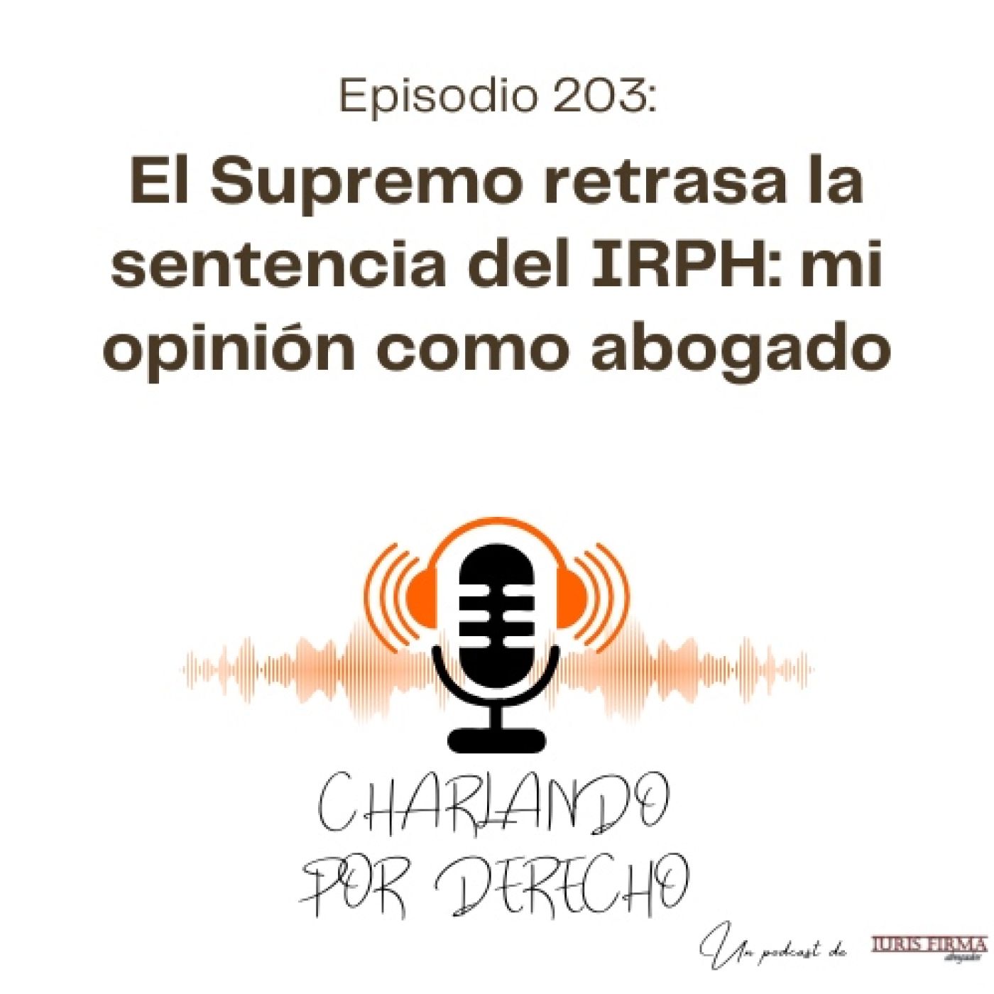 IurisFirma Abogados - El podcast jurídico