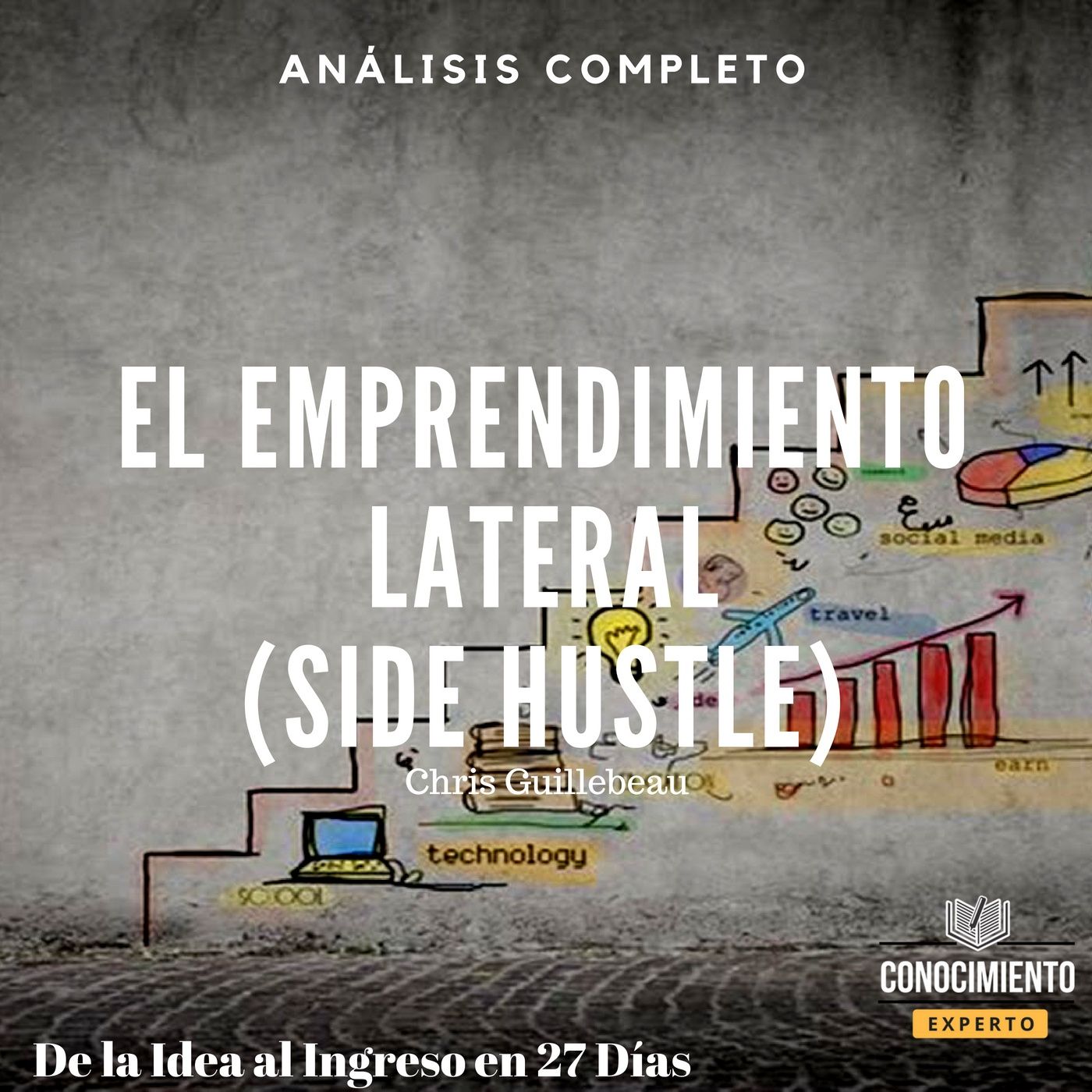 079 - El Emprendimiento Lateral (Side Hustle - Crea un Negocio propio sin dejar tu Trabajo)