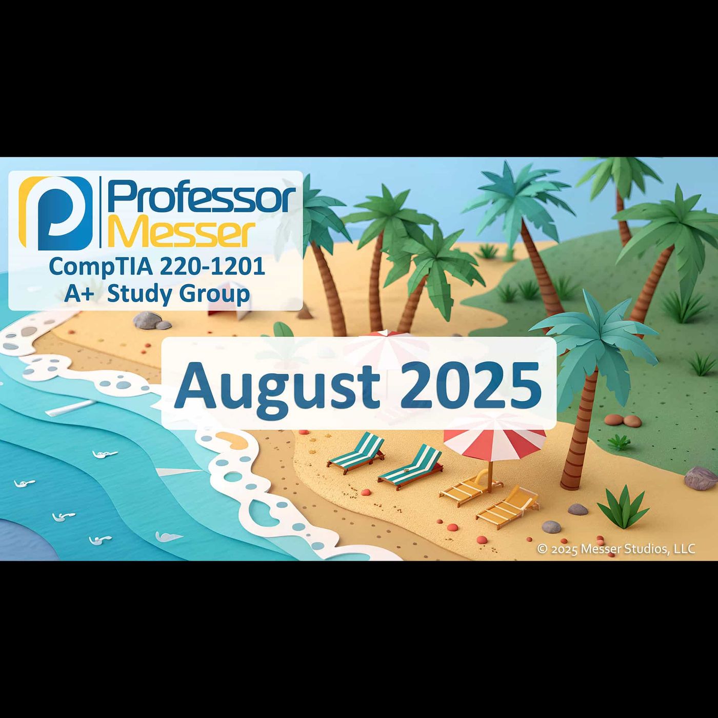 Professor Messer's CompTIA 220-1201 A+ Study Group After Show - August 2025