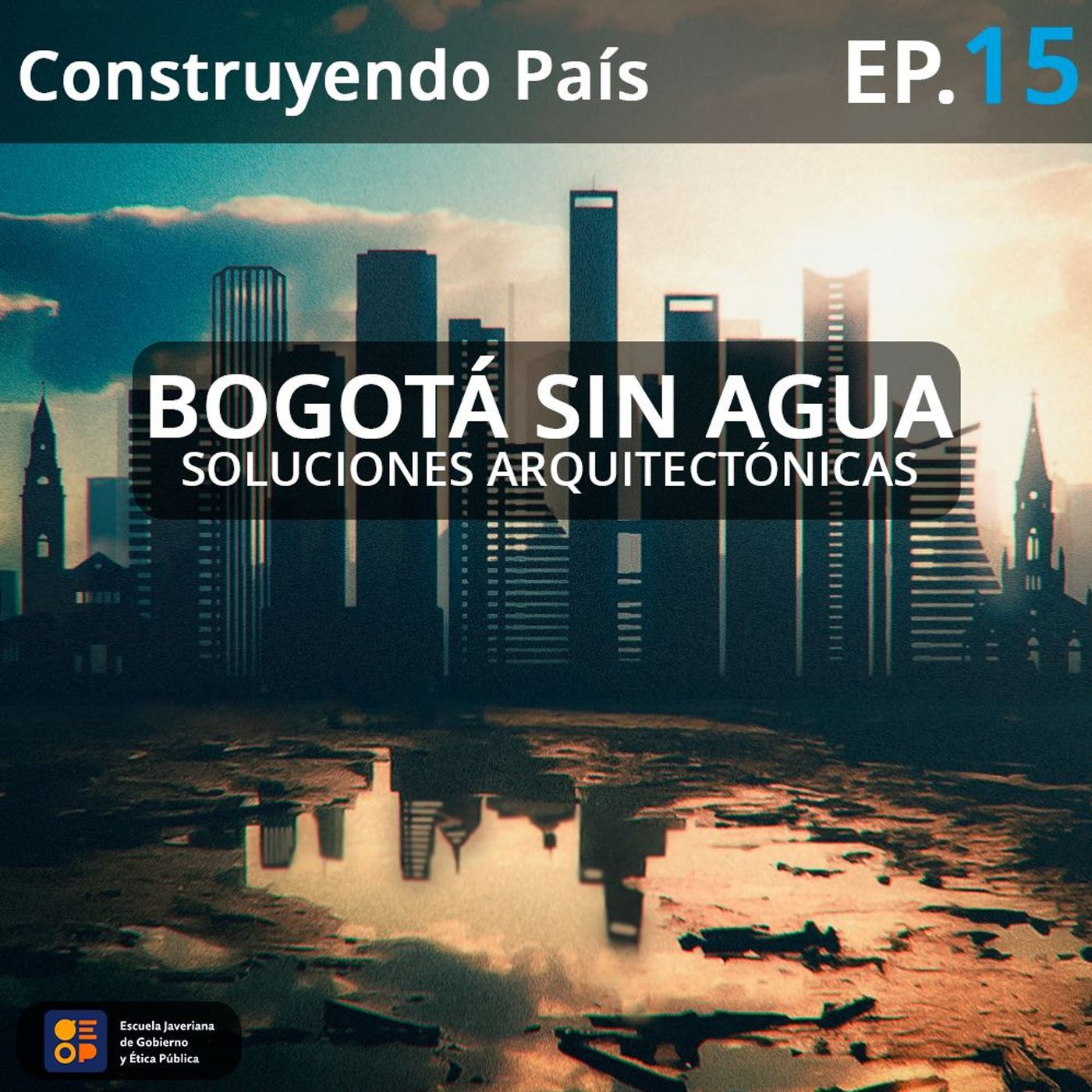 Bogotá sin agua: Soluciones arquitectónicas | Construyendo País Ep.15 episode artwork