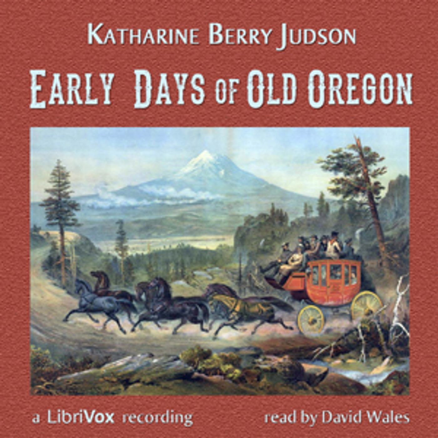 Early Days Of Old Oregon by Katharine Berry Judson (1866 - 1929)