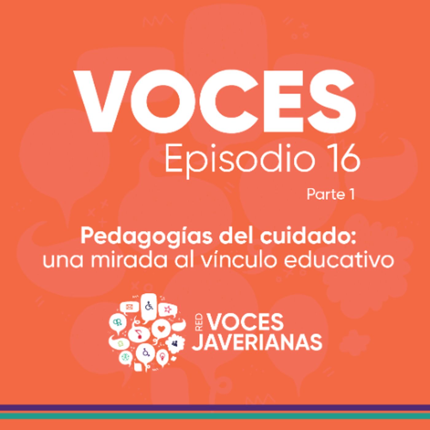 Pedagogías del cuidado: una mirada al vínculo educativo | Voces Ep.16 Parte 1 episode artwork