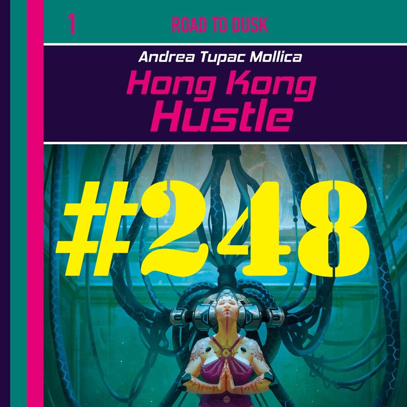 COMINCIAMOLO INSIEME 25: Hong Kong Hustle di Andrea Tupac Mollica - Puntata 248 episode artwork