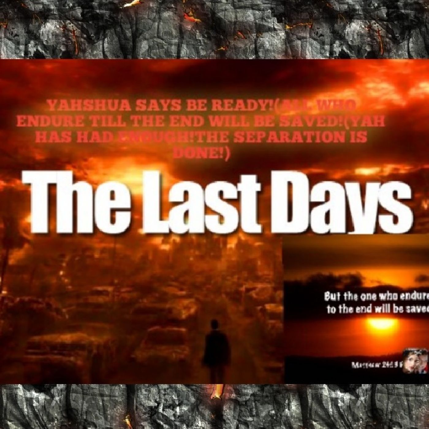 YAHSHUA SAYS BE READY!(ALL WHO ENDURE TILL THE END WILL BE SAVED!(YAH HAS HAD ENOUGH!THE SEPARATION IS DONE!) episode artwork