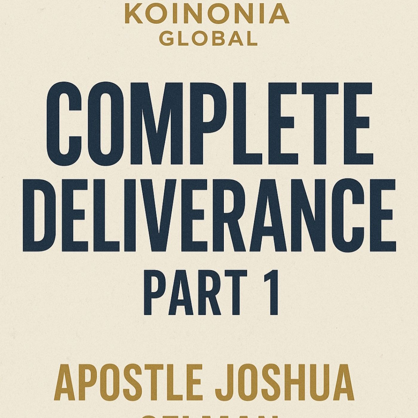 COMPLETE DELIVERANCE (PART ONE) WITH APOSTLE JOSHUA SELMAN