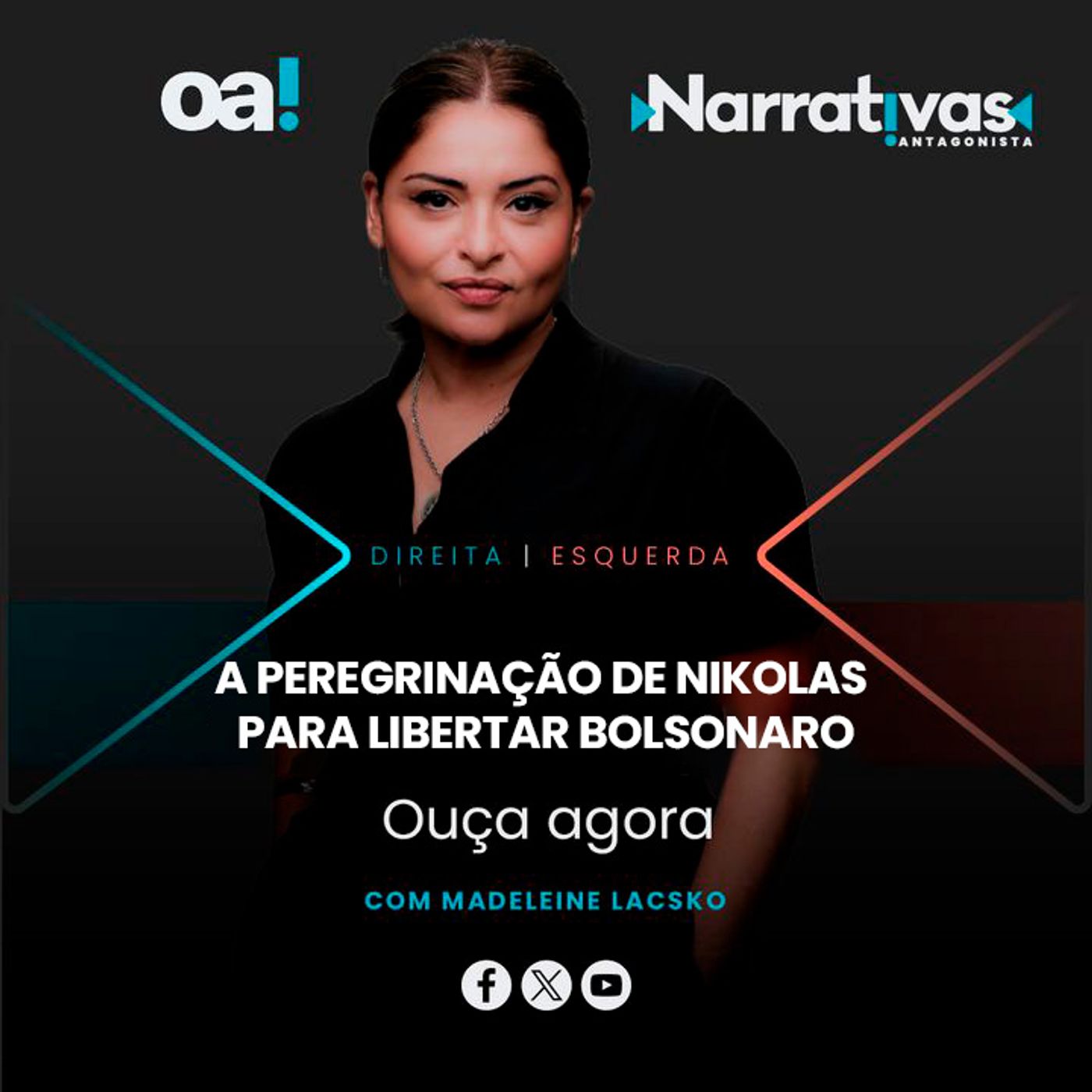 A peregrinação de Nikolas para libertar Bolsonaro | Narrativas #547 Madeleine Lacsko