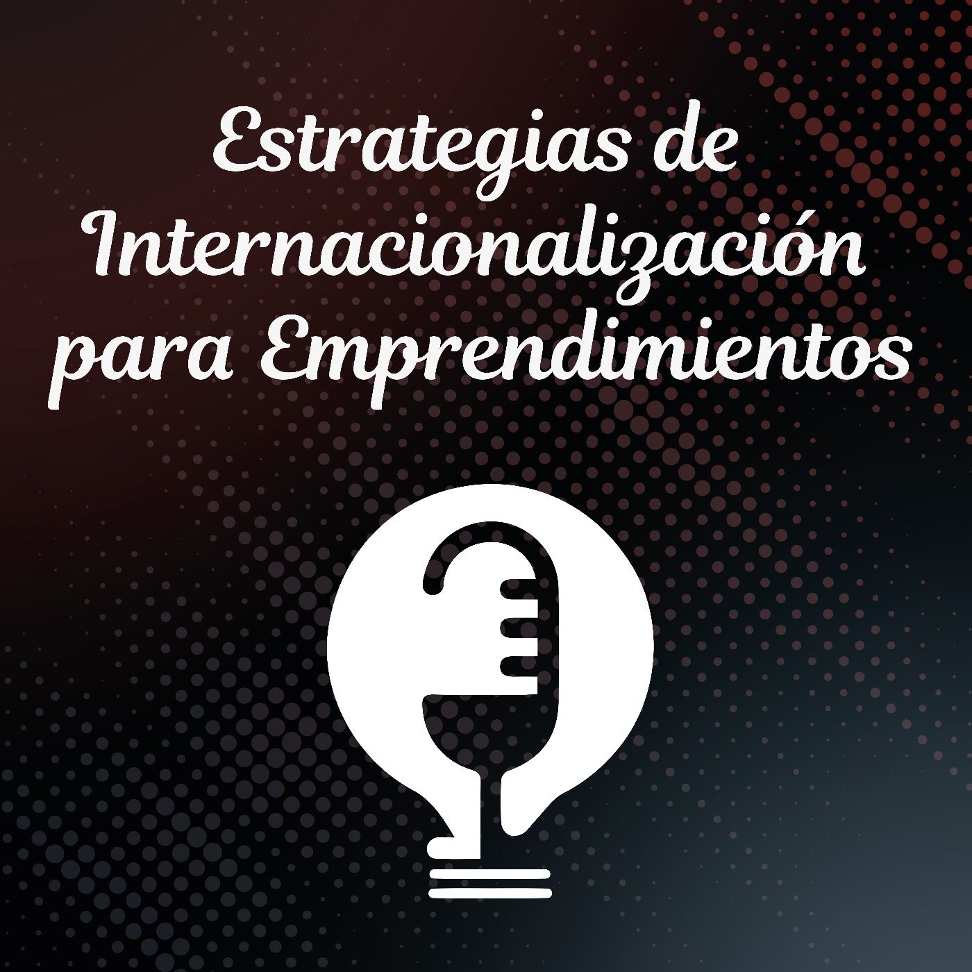 Ep.43 - Internacionalización de Emprendimientos episode artwork