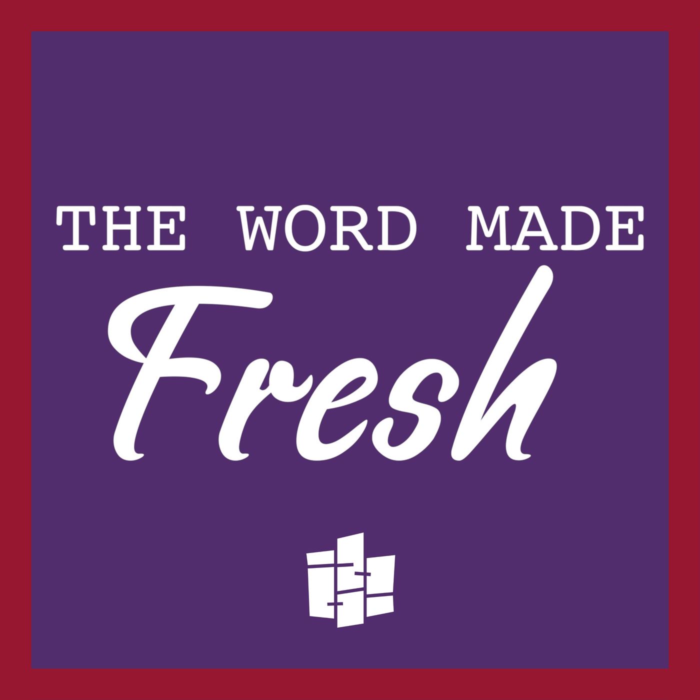 The Word Made Fresh