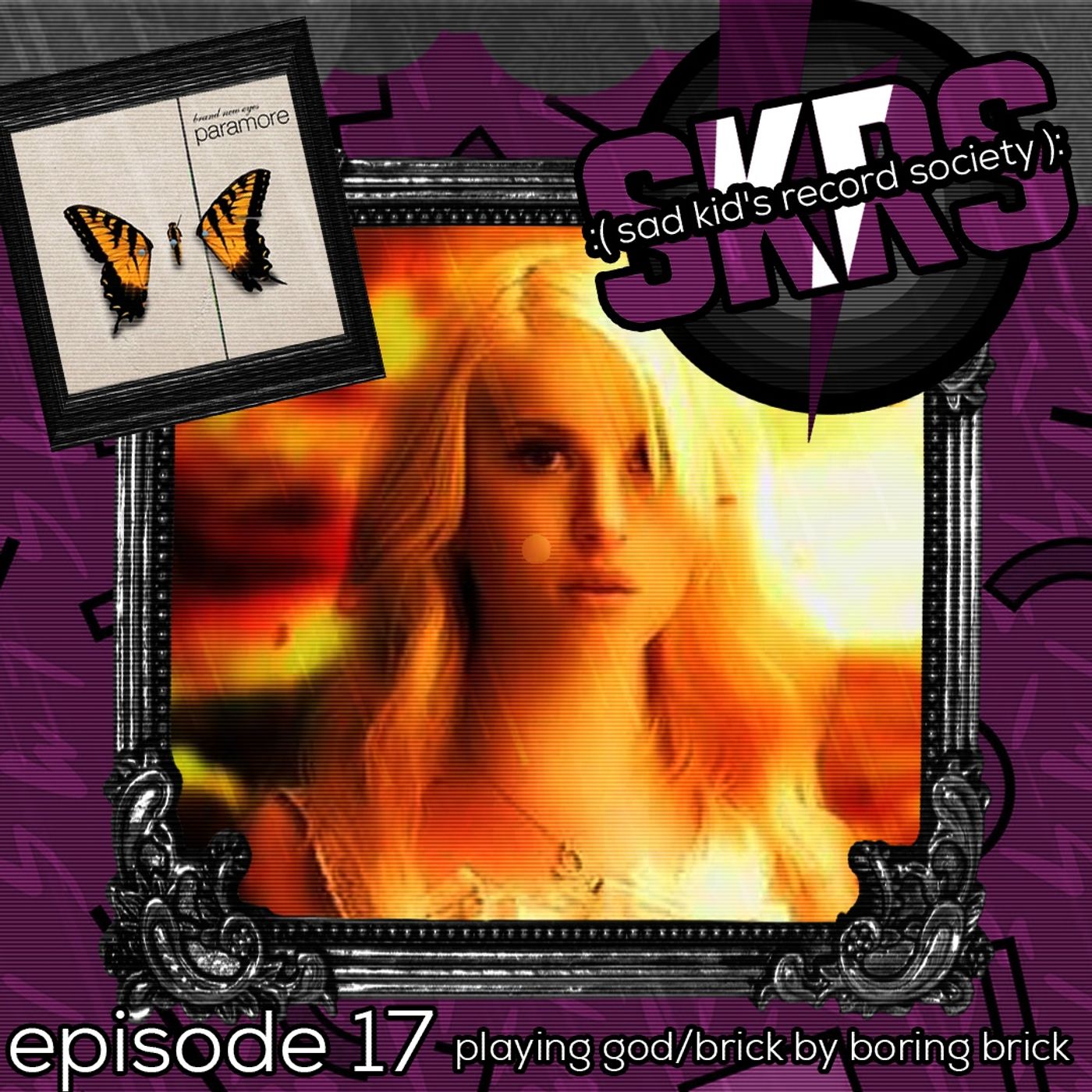 #17. Playing God/Brick By Boring Brick episode artwork