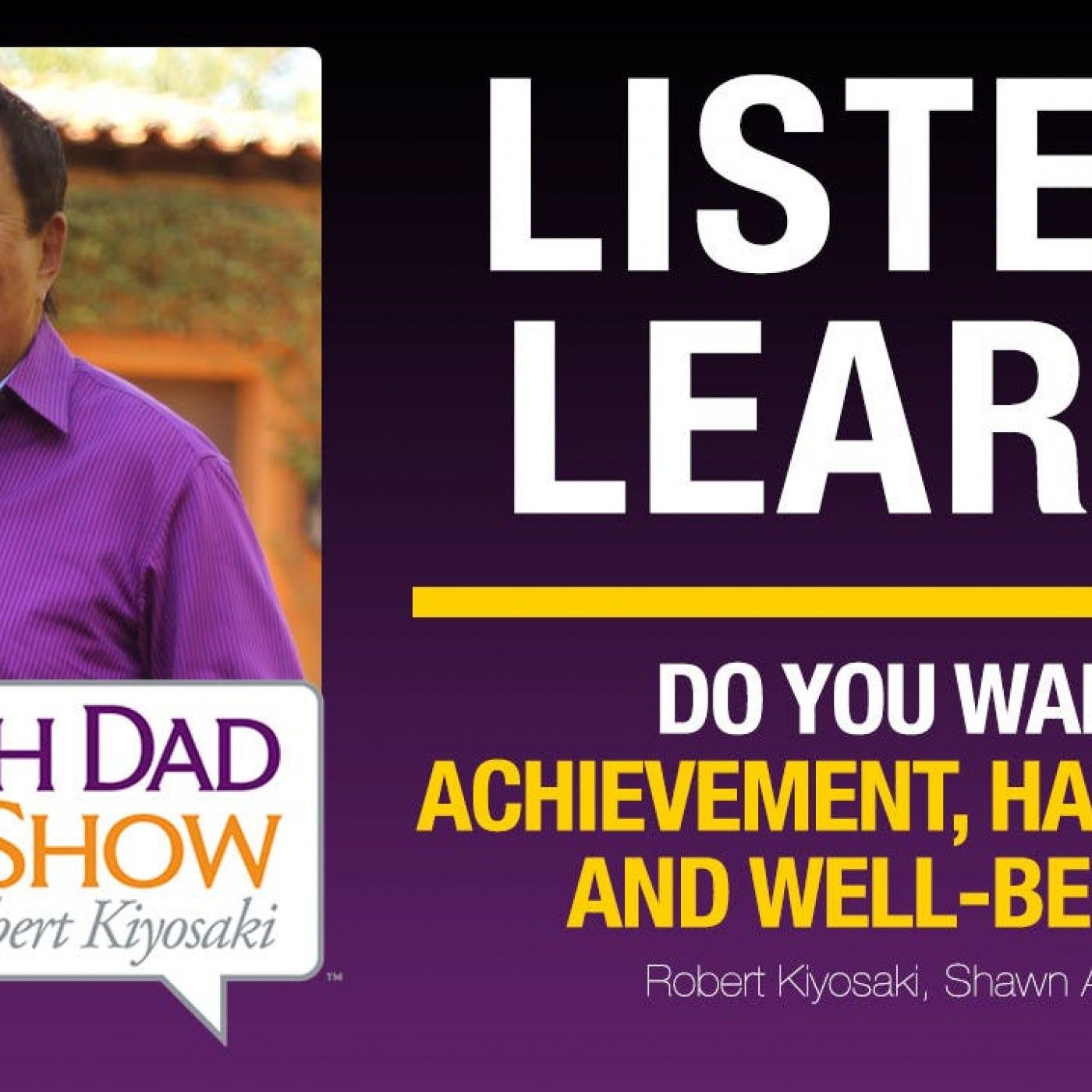 DO YOU WANT ACHIEVEMENT, HAPPINESS AND WELL-BEING?- Robert Kiyosaki, Shawn Achor