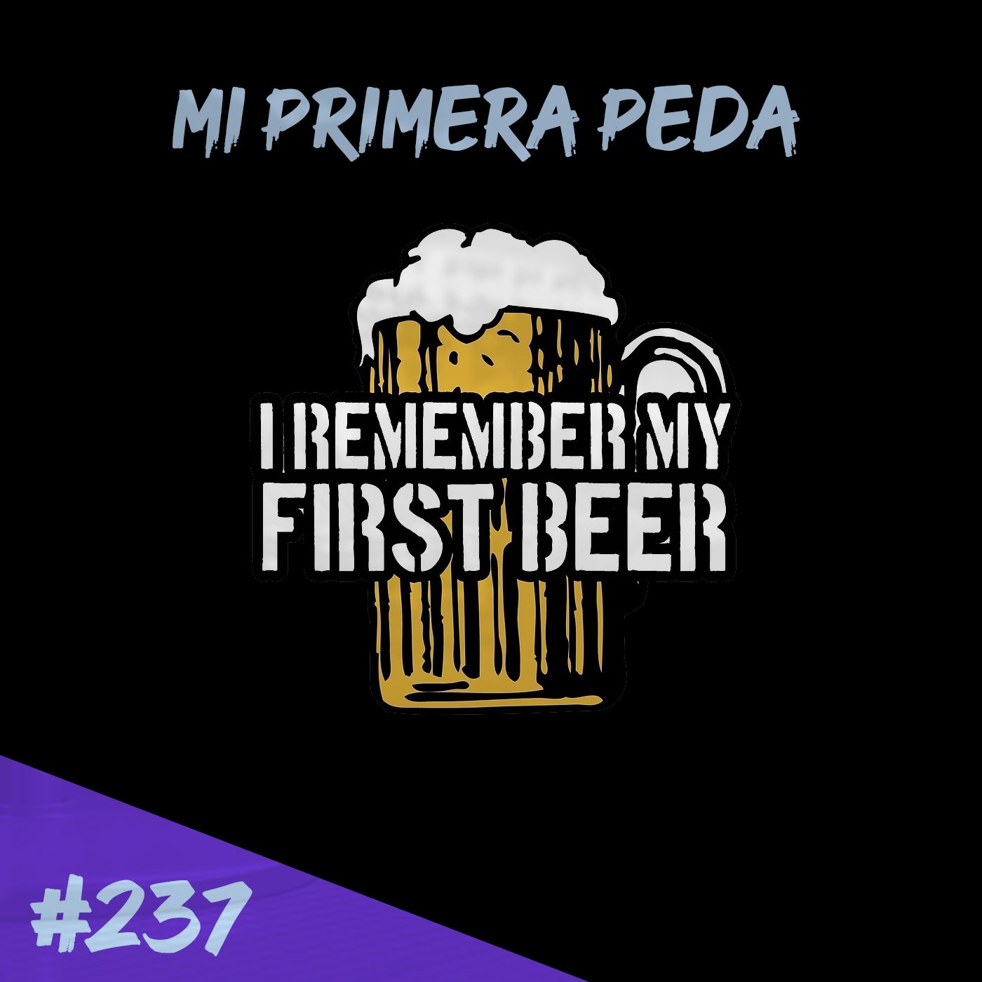 Episodio 237 - Mi Primera Peda