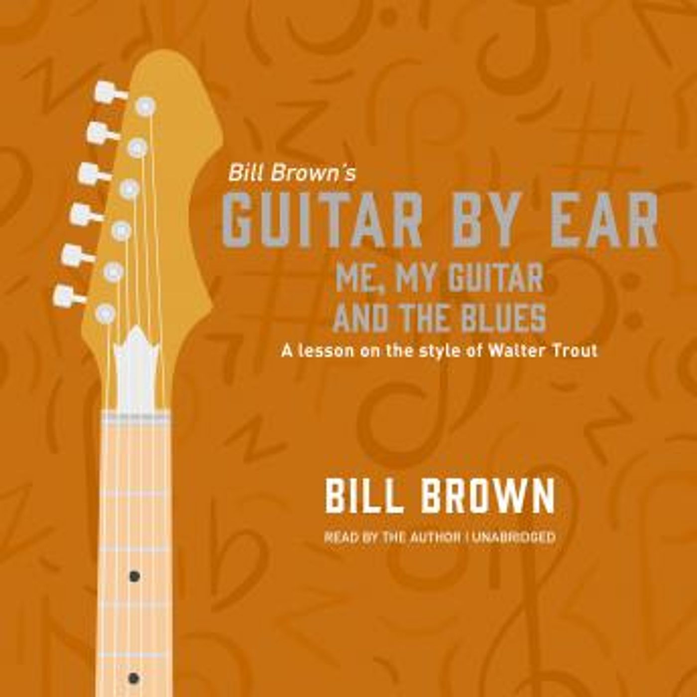 Me, My Guitar and the Blues: A lesson on the style of Walter Trout by Bill Brown episode artwork
