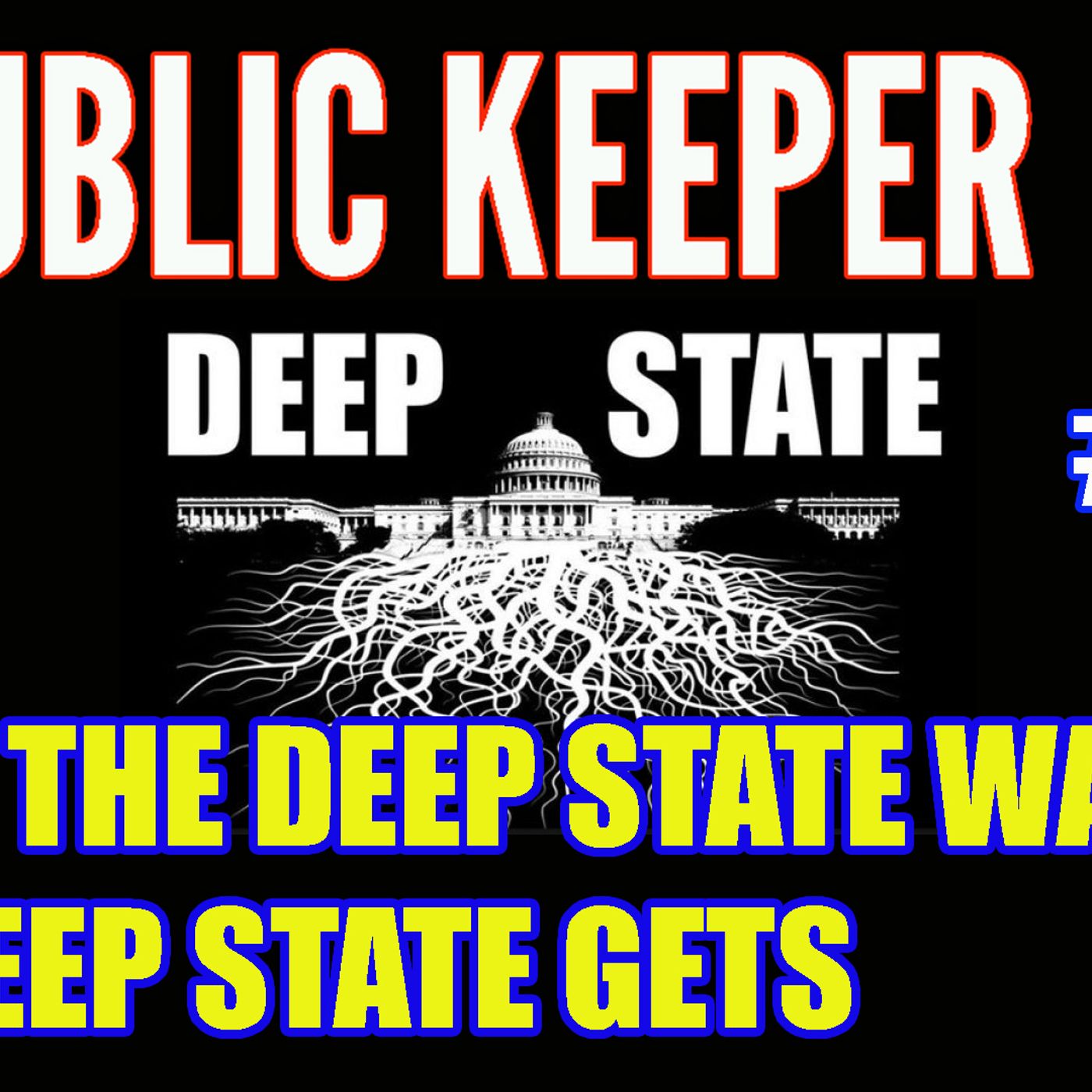 318 – What the Deep State Wants – The Deep State Gets