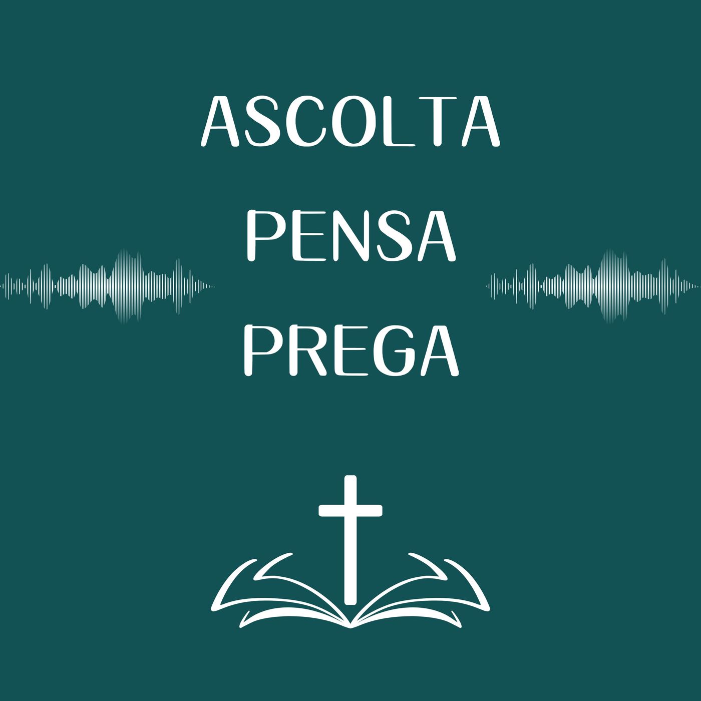 Ascolta, Pensa e Prega