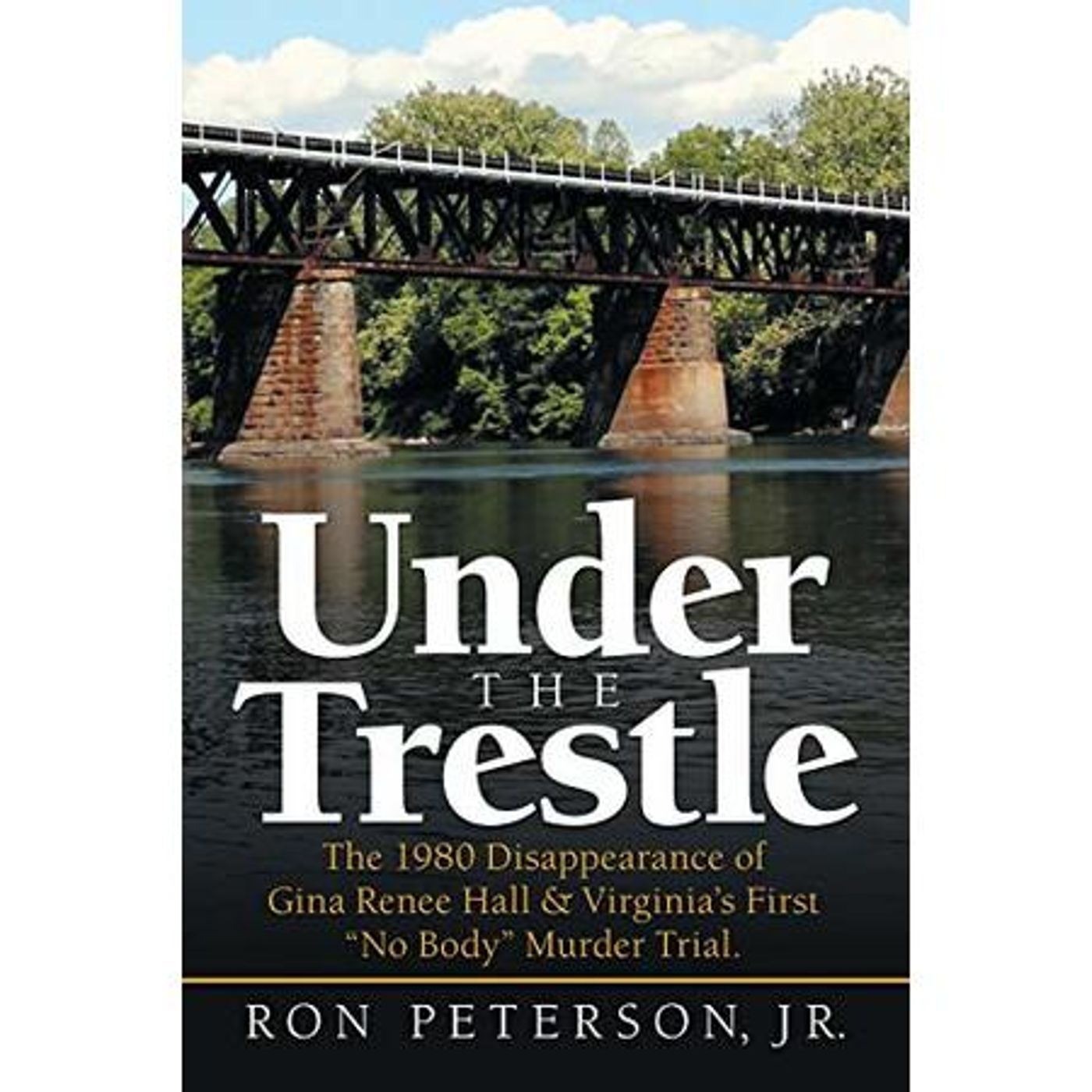 UNDER THE TRESTLE-Ron Peterson Jr.
