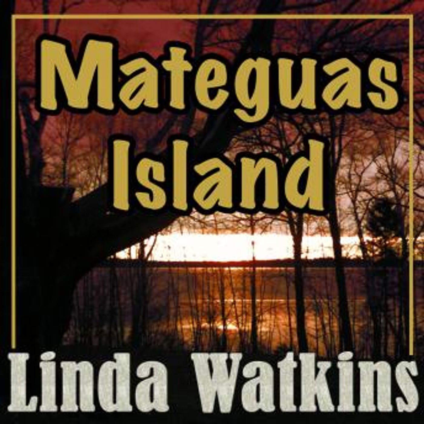 Mateguas Island: A Novel of Terror and Suspense by Linda Watkins episode artwork