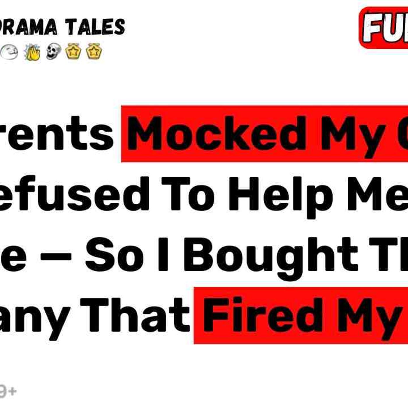 My Parents Mocked My Career And Refused To Help Me Buy A Home _ So I... - Best Reddit Stories episode artwork