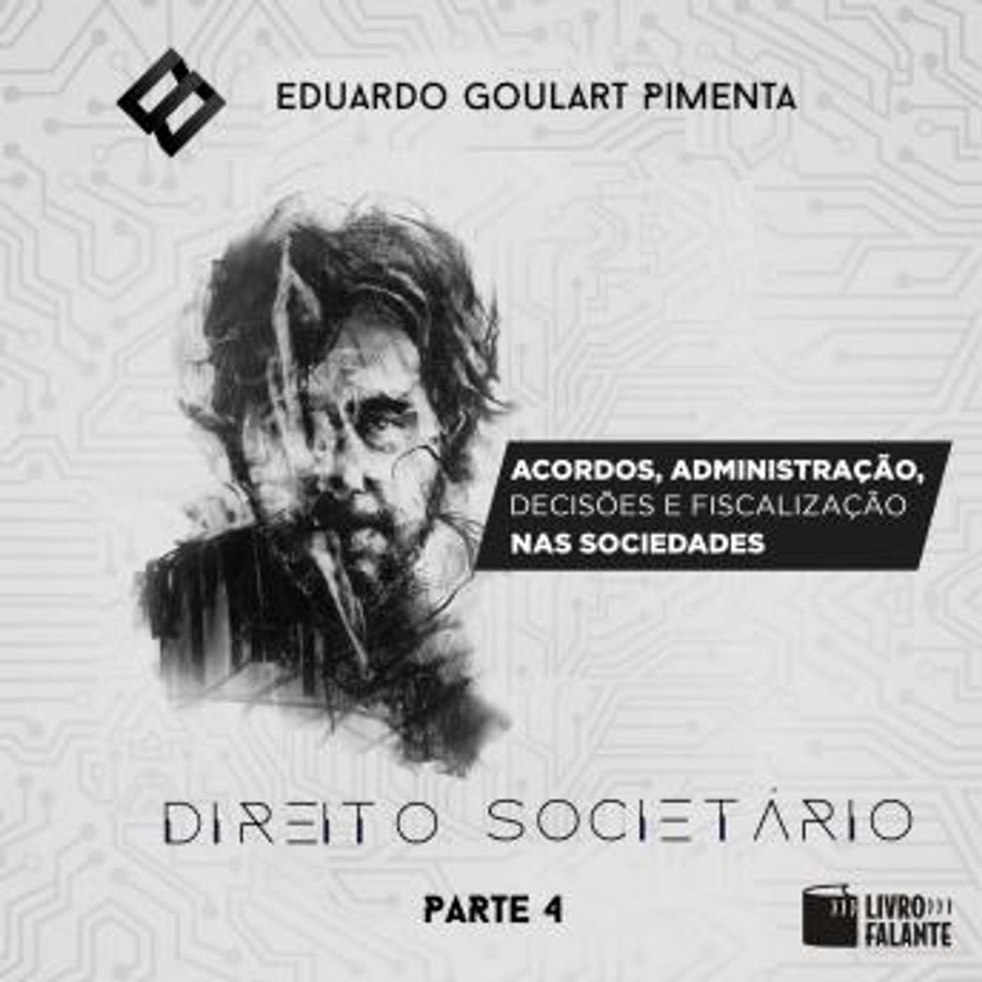 [Portuguese] - Direito societário - parte 4: acordos, administração, decisões e fiscalização nas sociedades? by Eduardo Goulart Pimenta episode artwork