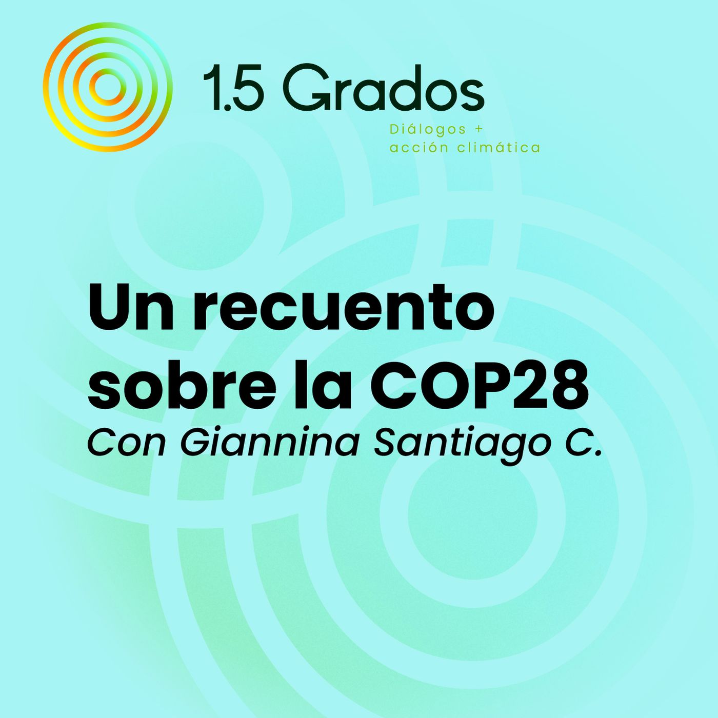 Ep.1 Un recuento sobre la COP28