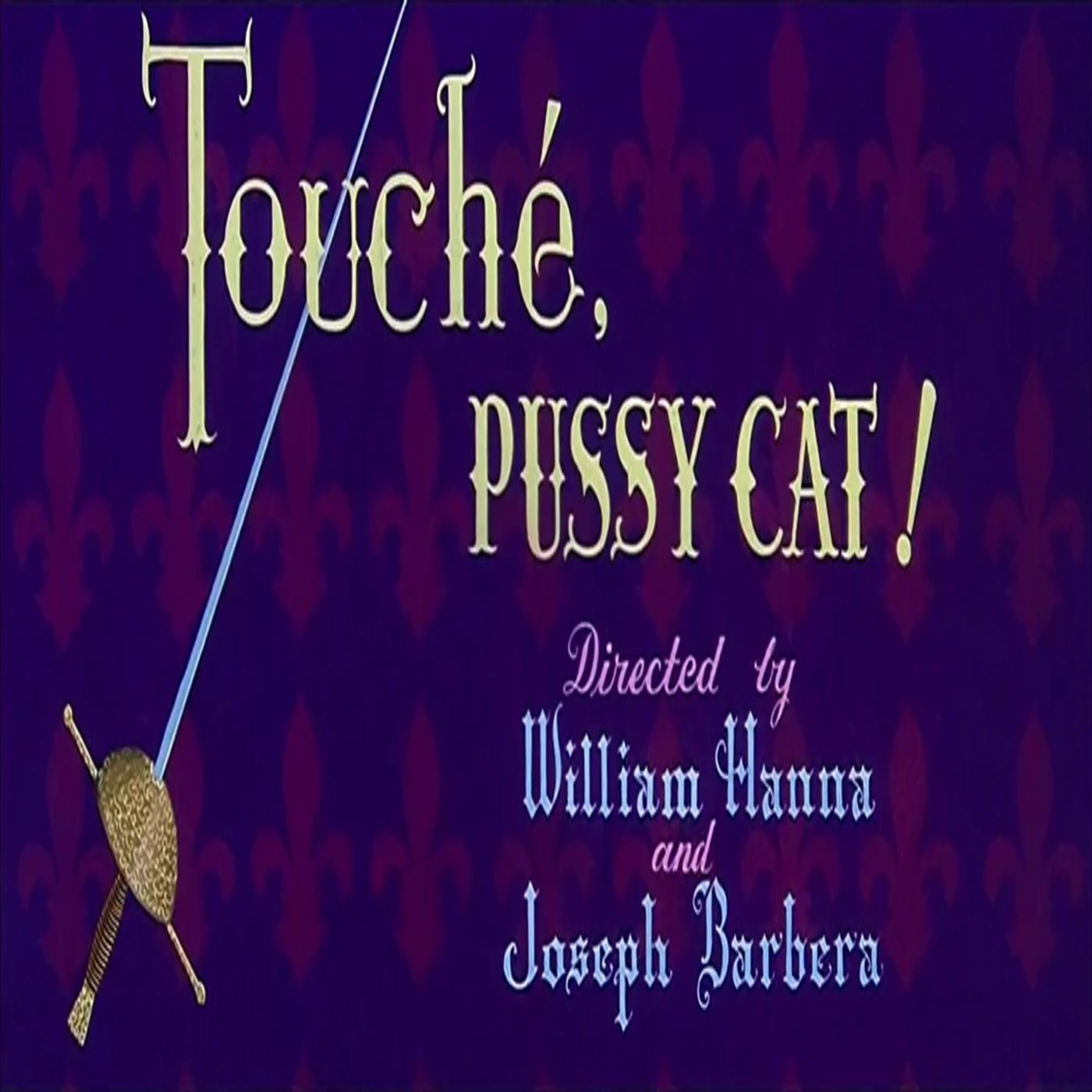 89. Touché, Pussy Cat!