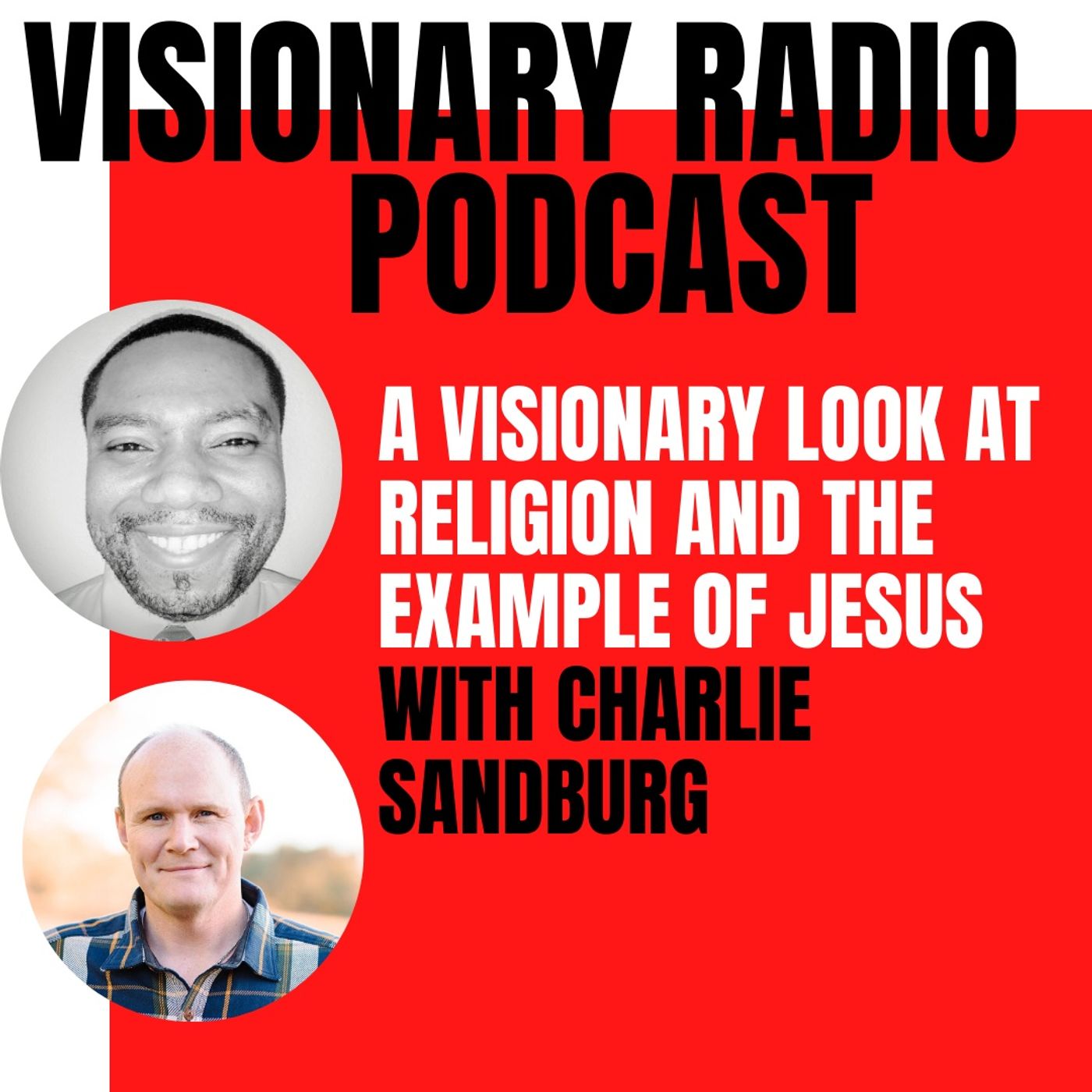 A Visionary Look at Religion and the Example of Jesus with Charlie Sandburg episode artwork