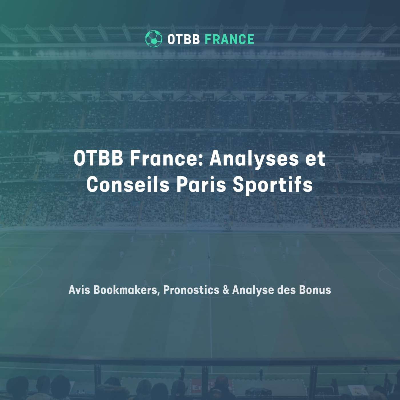 OTBB France : Analyses et Conseils Paris Sportifs - Avis Bookmakers, Pronostics & Analyse des Bonus