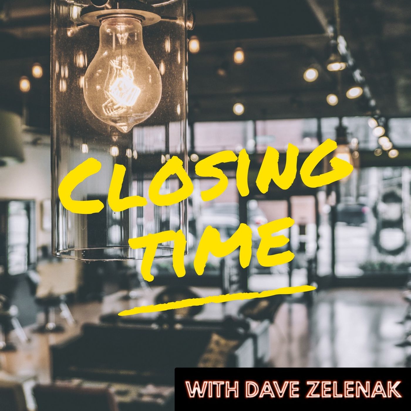 Closing Time With Dave Zelenak