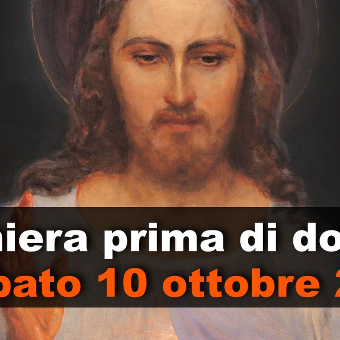 Preghiera prima di dormire SABATO 10 OTTOBRE 2026 ❤️ Compieta dopo i Primi Vespri - XXVIII Domenica T.O. episode artwork