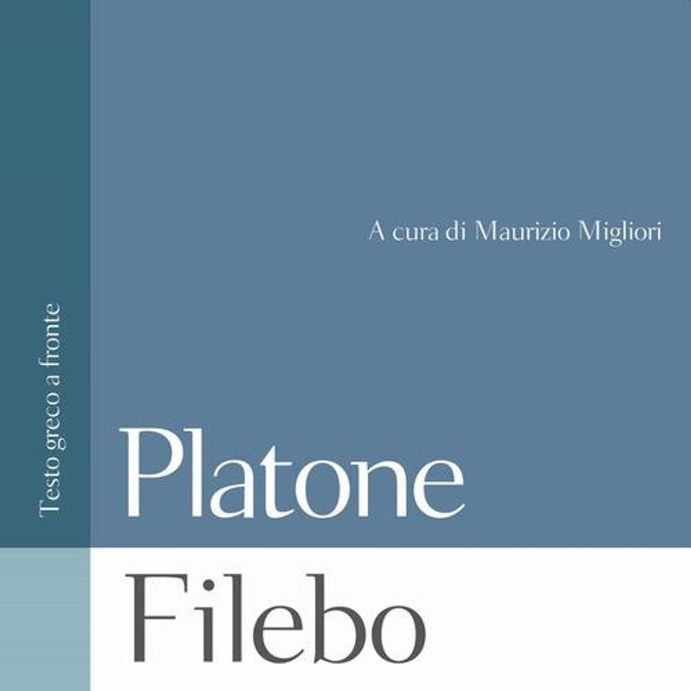 LETTURE E RILETTURE - PLATONE "FILEBO"